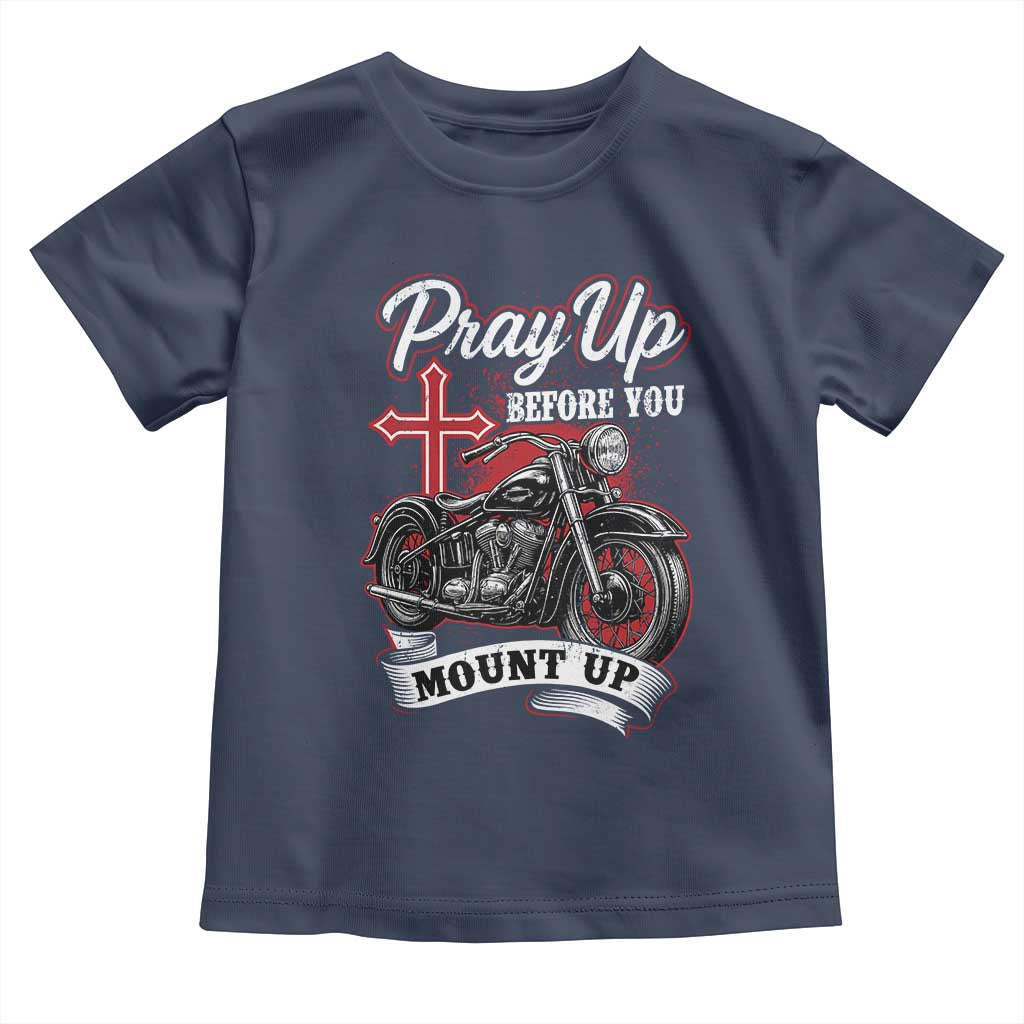 Pray Up Before You Mount Up Toddler T Shirt Christian Biker Religious Faith - Wonder Print Shop