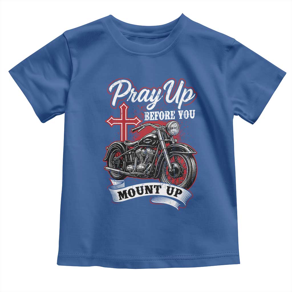 Pray Up Before You Mount Up Toddler T Shirt Christian Biker Religious Faith - Wonder Print Shop