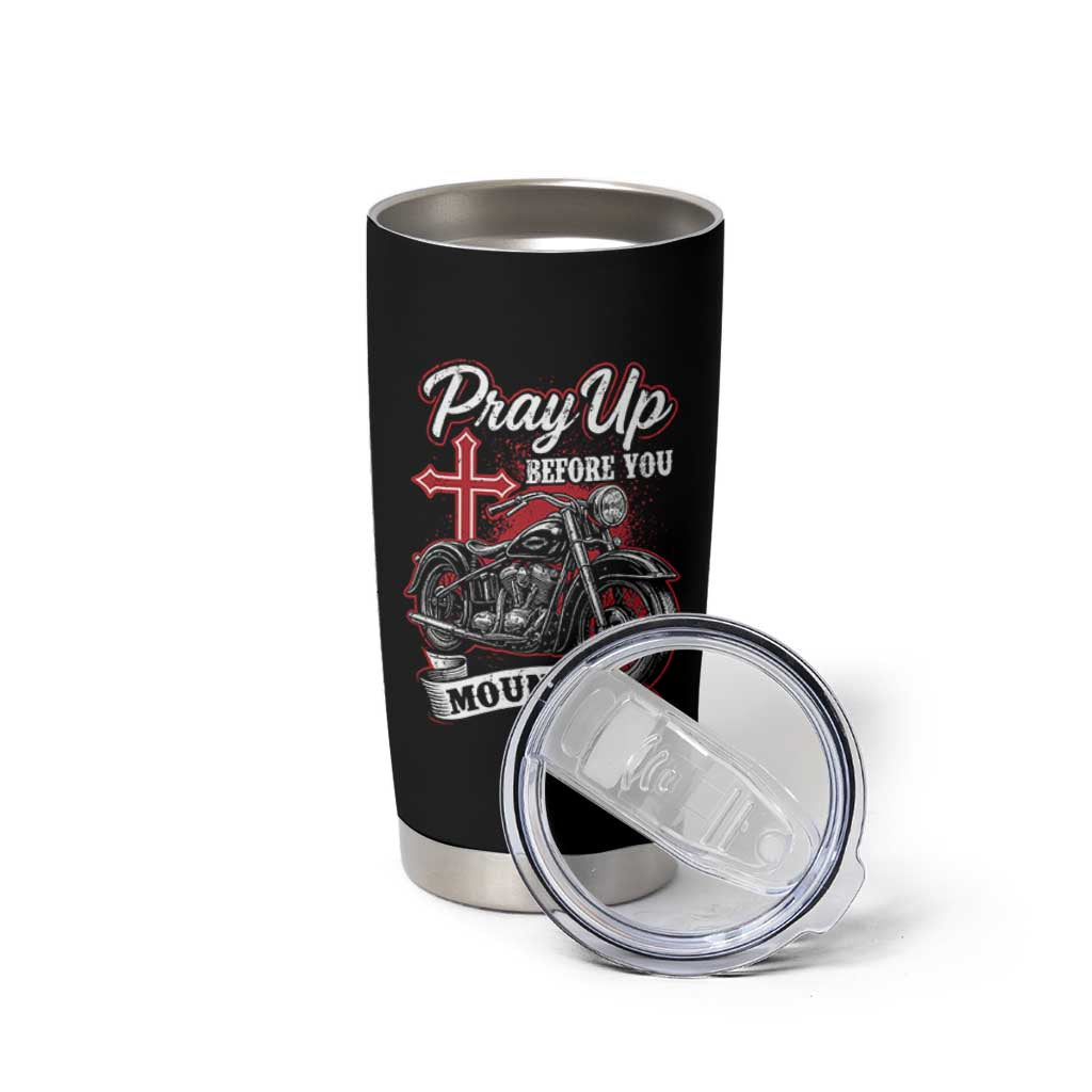 Pray Up Before You Mount Up Tumbler Cup Christian Biker Religious Faith - Wonder Print Shop