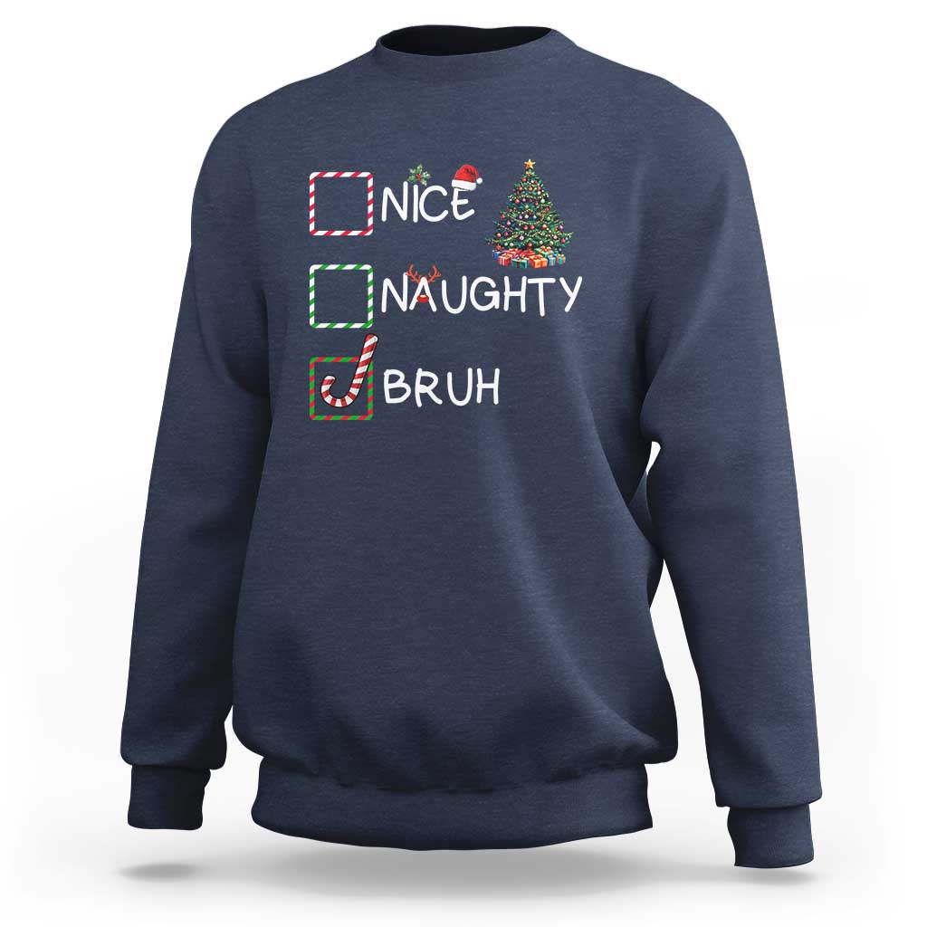 Funny Nice Naughty Bruh Sweatshirt Christmas Tree Candy Cane - Wonder Print Shop