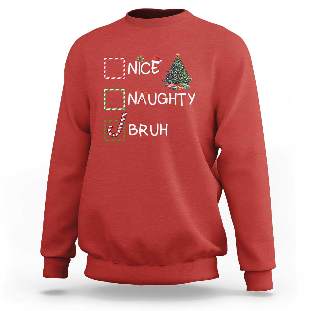 Funny Nice Naughty Bruh Sweatshirt Christmas Tree Candy Cane - Wonder Print Shop