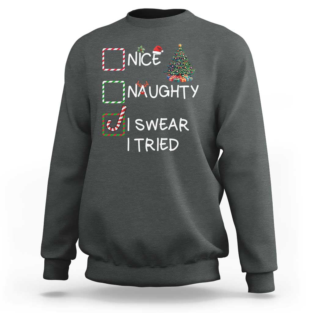 Funny Nice Naughty I Swear I Tried Sweatshirt Christmas Tree Candy Cane - Wonder Print Shop