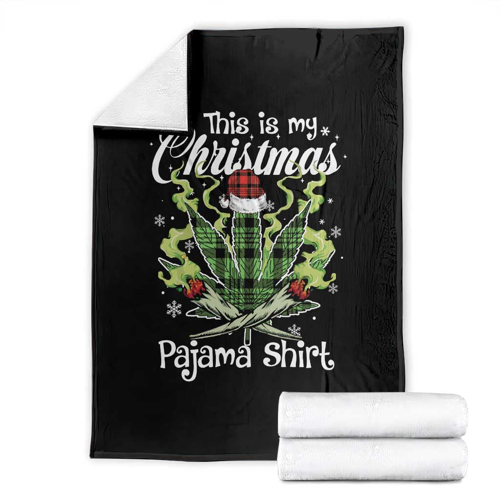 Funny Weed Christmas Throw Blanket This Is My Christmas Pajama Shirt - Wonder Print Shop