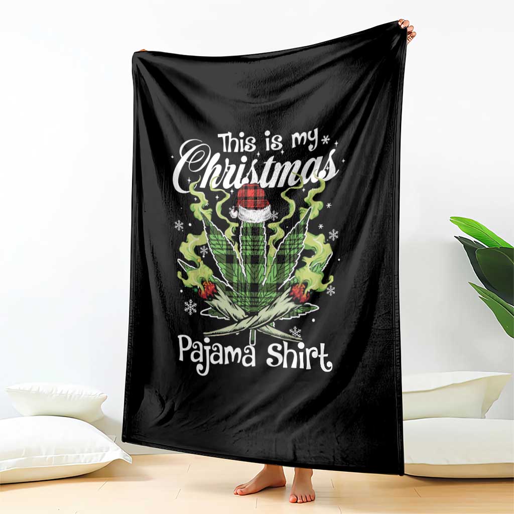 Funny Weed Christmas Throw Blanket This Is My Christmas Pajama Shirt - Wonder Print Shop