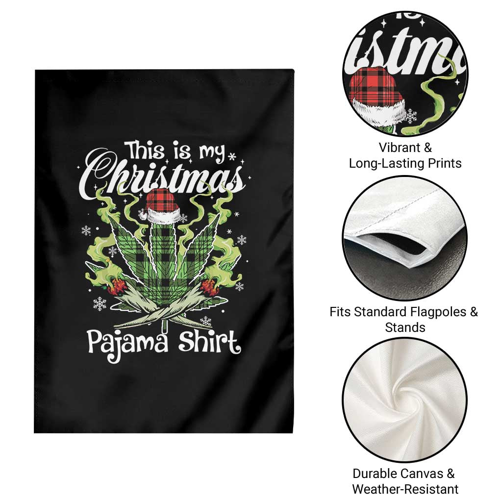Funny Weed Christmas Garden Flag This Is My Christmas Pajama Shirt - Wonder Print Shop