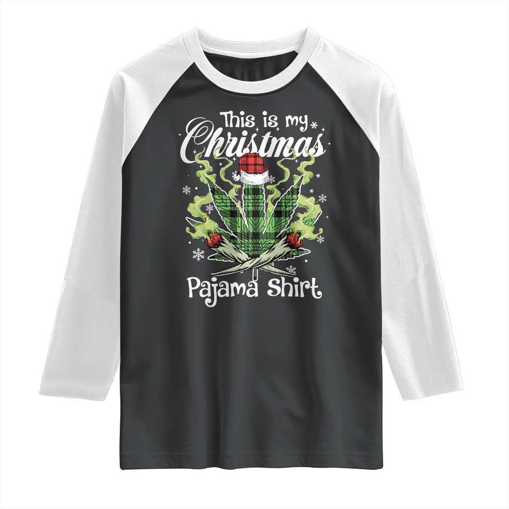 Funny Weed Christmas Raglan Shirt This Is My Christmas Pajama Shirt - Wonder Print Shop