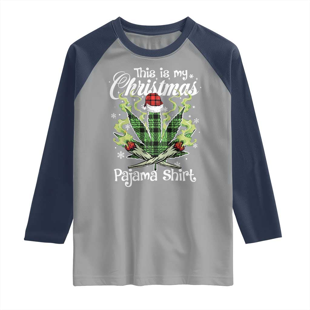 Funny Weed Christmas Raglan Shirt This Is My Christmas Pajama Shirt - Wonder Print Shop