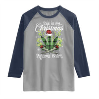 Funny Weed Christmas Raglan Shirt This Is My Christmas Pajama Shirt - Wonder Print Shop