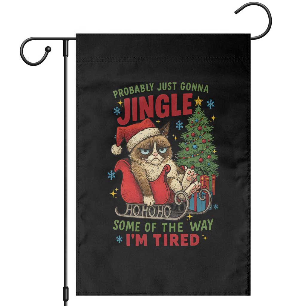 Funny Christmas Grumpy Cat Garden Flag Probably Just Gonna Jingle Some Of The Way I Am Tired - Wonder Print Shop