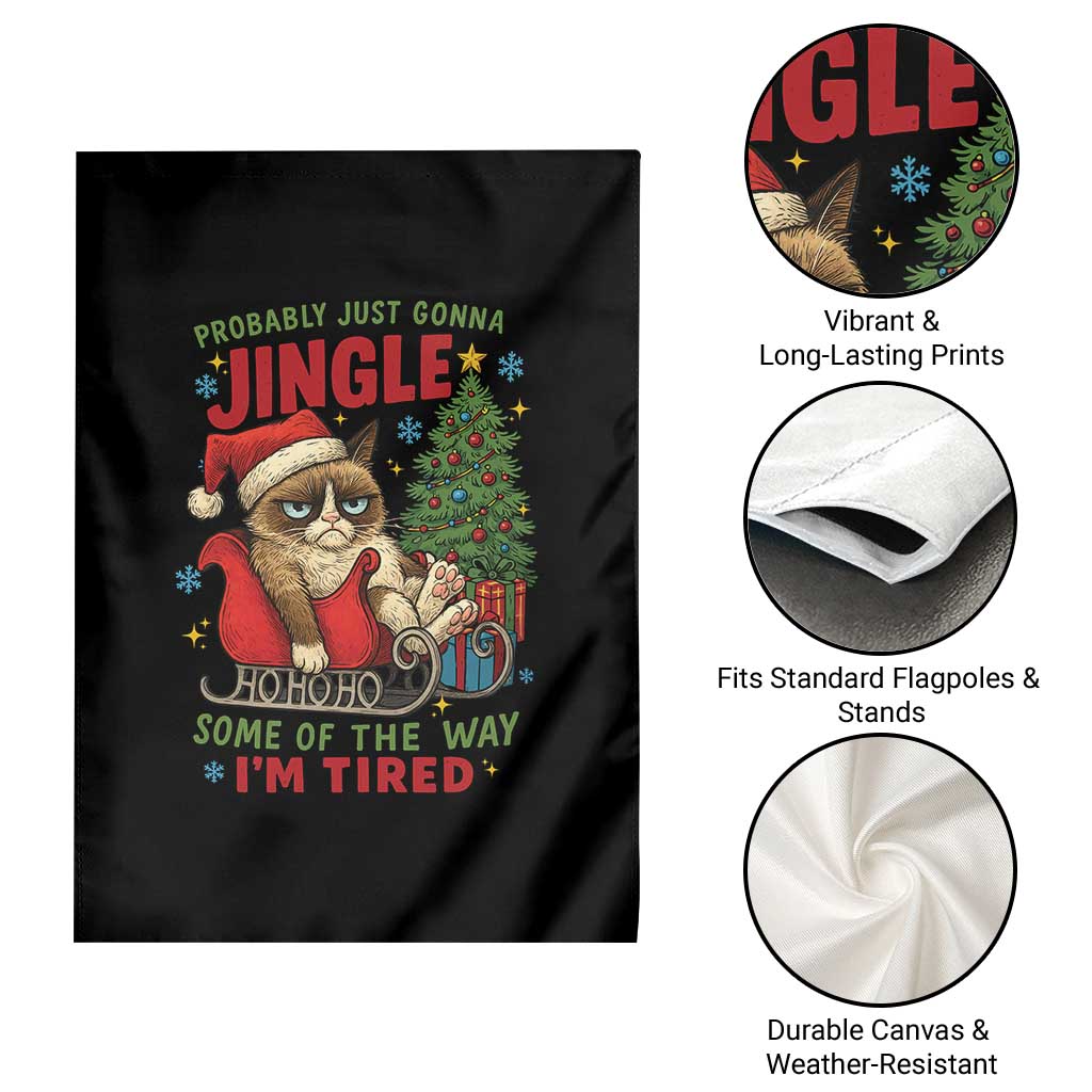 Funny Christmas Grumpy Cat Garden Flag Probably Just Gonna Jingle Some Of The Way I Am Tired - Wonder Print Shop