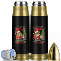 Funny Christmas Grumpy Cat Bullet Tumbler Probably Just Gonna Jingle Some Of The Way I Am Tired - Wonder Print Shop