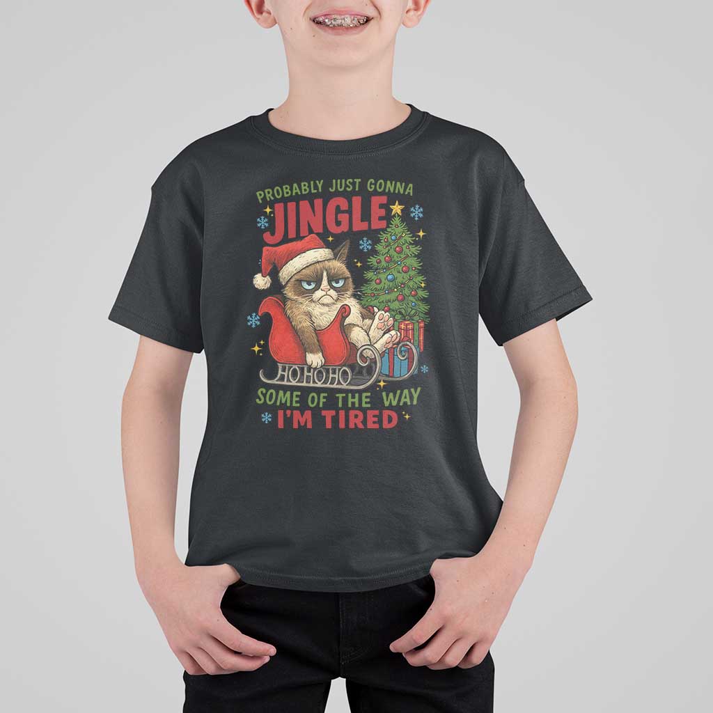 Funny Christmas Grumpy Cat T Shirt For Kid Probably Just Gonna Jingle Some Of The Way I Am Tired - Wonder Print Shop