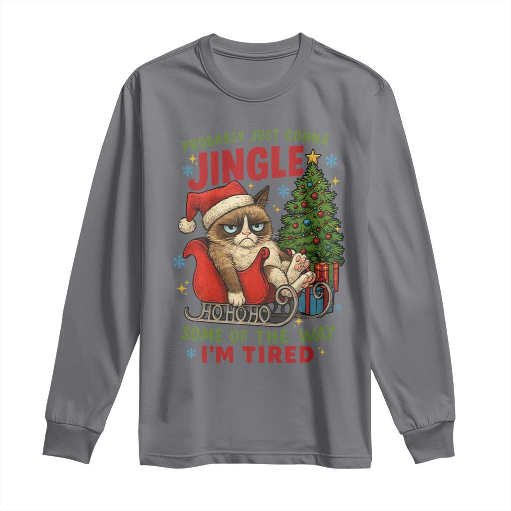 Funny Christmas Grumpy Cat Long Sleeve Shirt Probably Just Gonna Jingle Some Of The Way I Am Tired - Wonder Print Shop