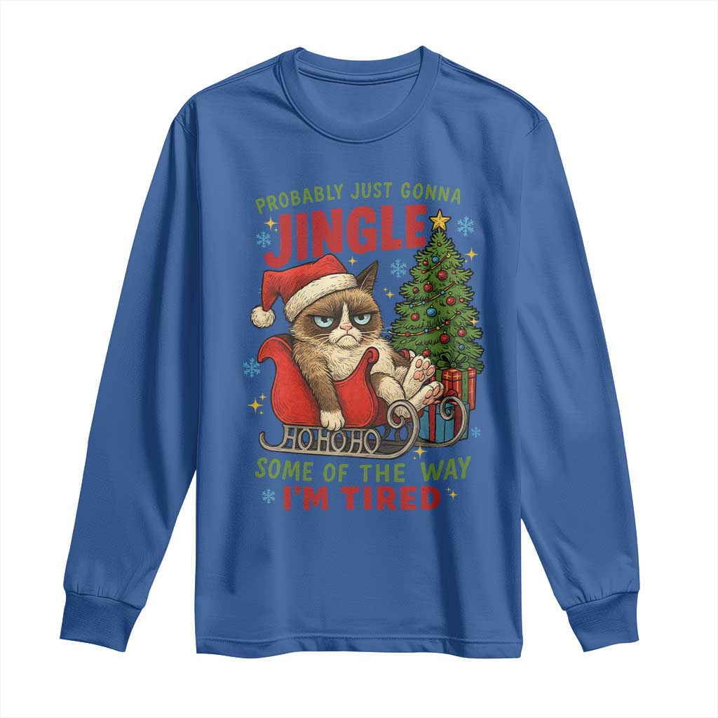 Funny Christmas Grumpy Cat Long Sleeve Shirt Probably Just Gonna Jingle Some Of The Way I Am Tired - Wonder Print Shop