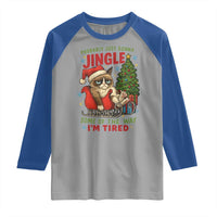 Funny Christmas Grumpy Cat Raglan Shirt Probably Just Gonna Jingle Some Of The Way I Am Tired - Wonder Print Shop