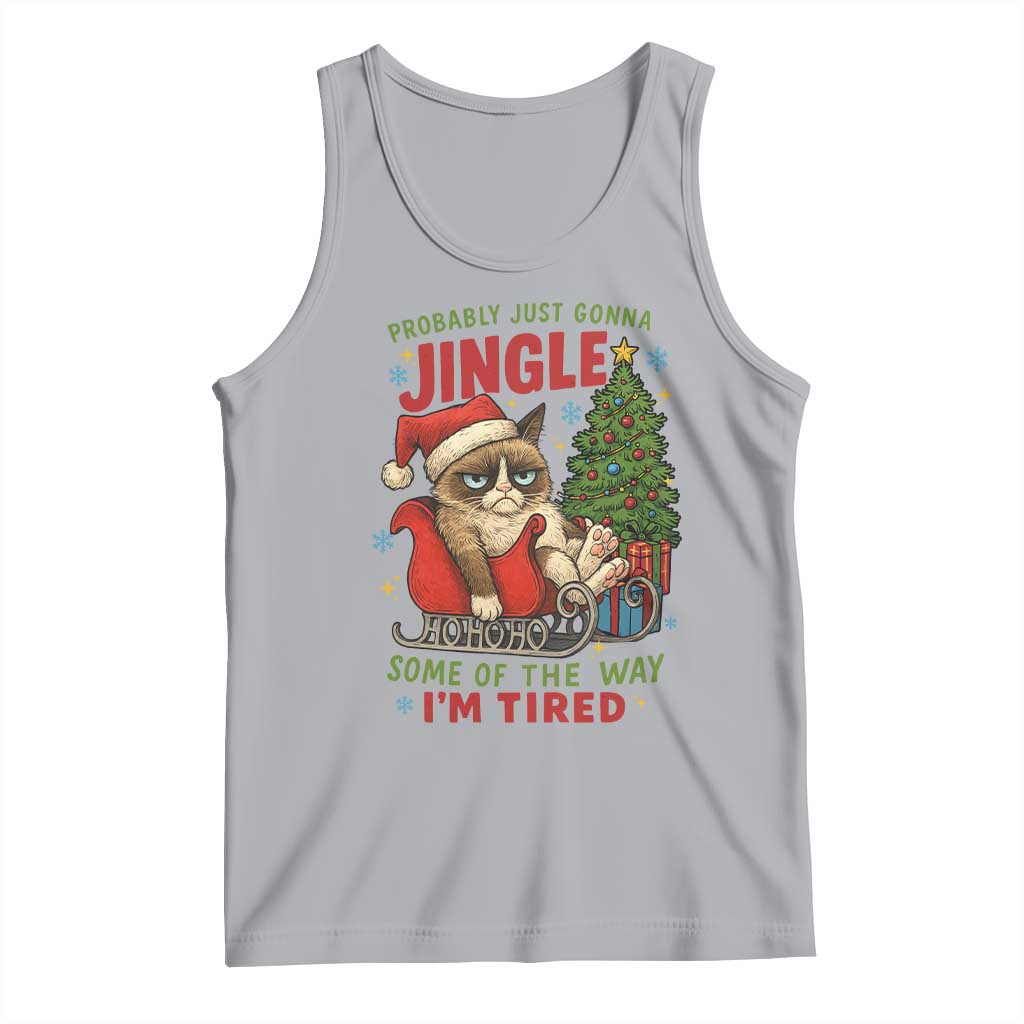 Funny Christmas Grumpy Cat Tank Top Probably Just Gonna Jingle Some Of The Way I Am Tired - Wonder Print Shop
