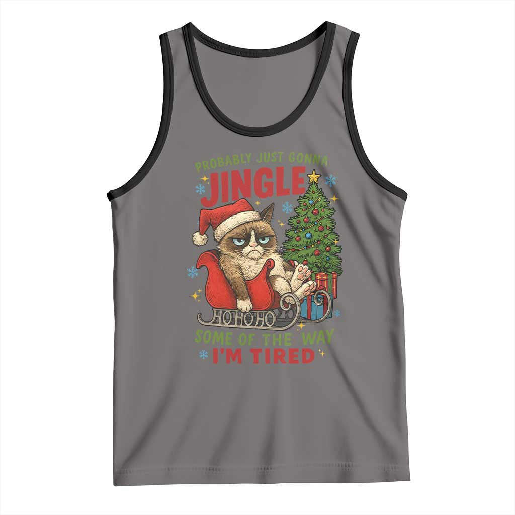 Funny Christmas Grumpy Cat Tank Top Probably Just Gonna Jingle Some Of The Way I Am Tired - Wonder Print Shop