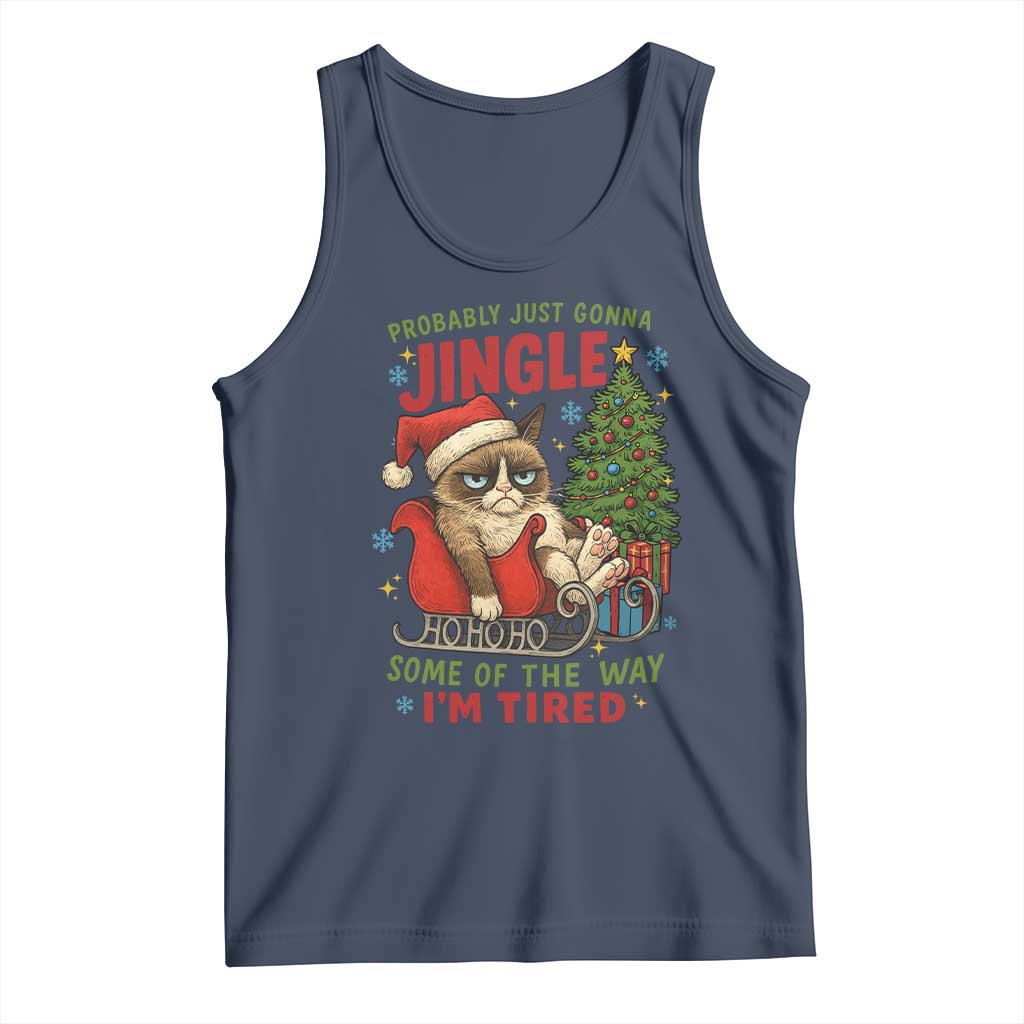 Funny Christmas Grumpy Cat Tank Top Probably Just Gonna Jingle Some Of The Way I Am Tired - Wonder Print Shop