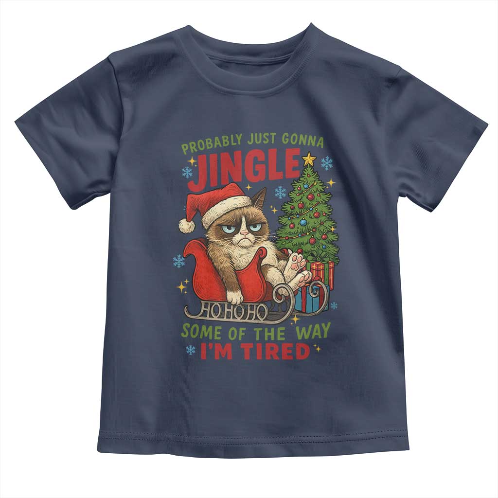 Funny Christmas Grumpy Cat Toddler T Shirt Probably Just Gonna Jingle Some Of The Way I Am Tired - Wonder Print Shop