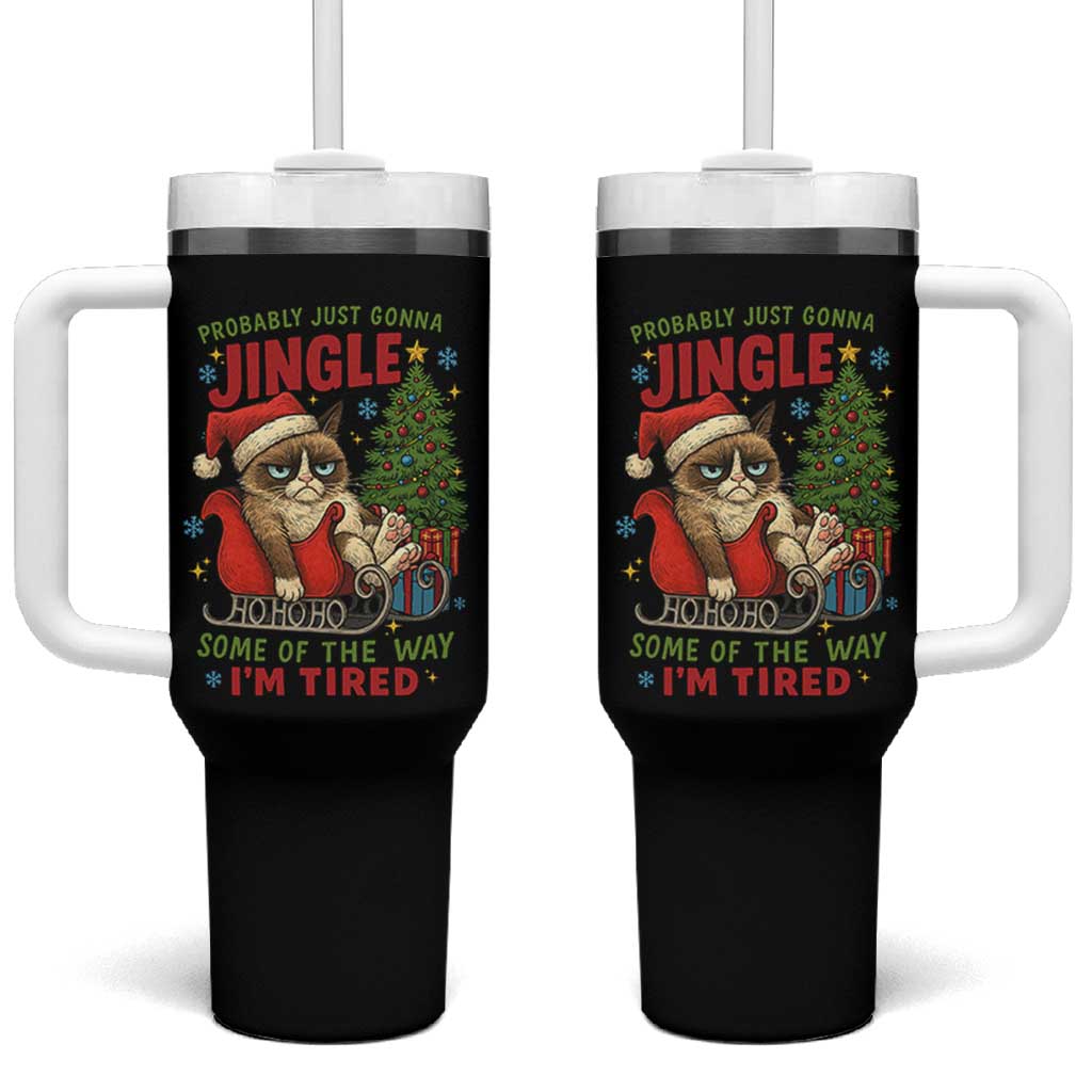 Funny Christmas Grumpy Cat Tumbler With Handle Probably Just Gonna Jingle Some Of The Way I Am Tired - Wonder Print Shop