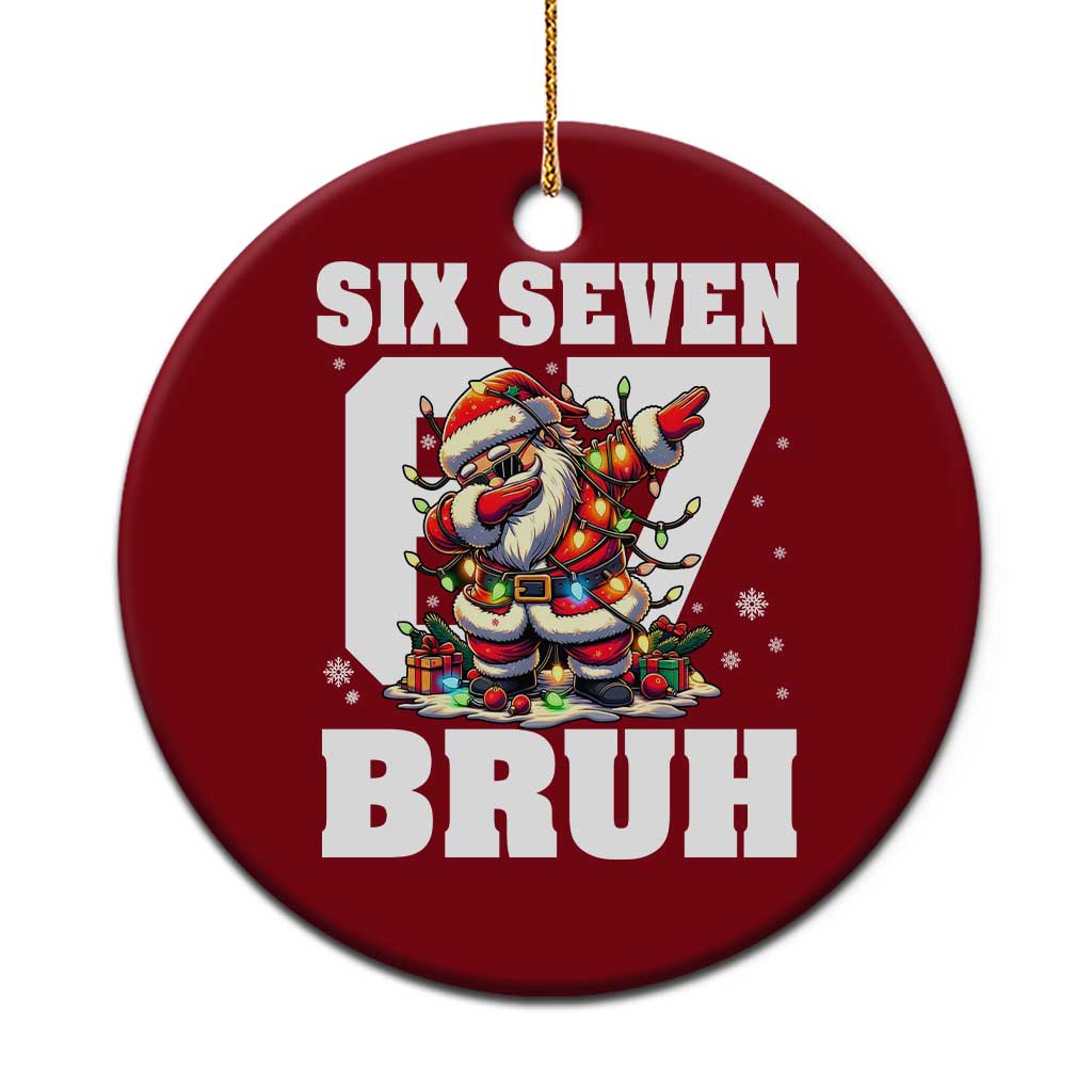 Funny Christmas Six Seven Bruh Ceramic Ornament Dabbing Santa - Wonder Print Shop