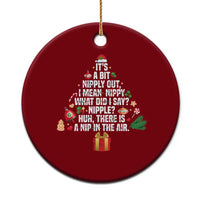 Funny Christmas Movie Ceramic Ornament Its A Bit Nipply Out Nipply Out Xmas Vacation Holiday - Wonder Print Shop