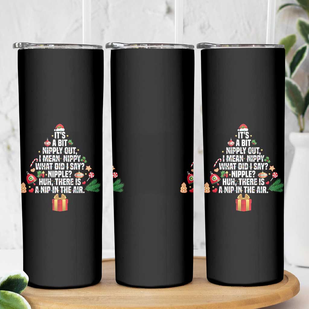 Funny Christmas Movie Skinny Tumbler Its A Bit Nipply Out Nipply Out Xmas Vacation Holiday - Wonder Print Shop