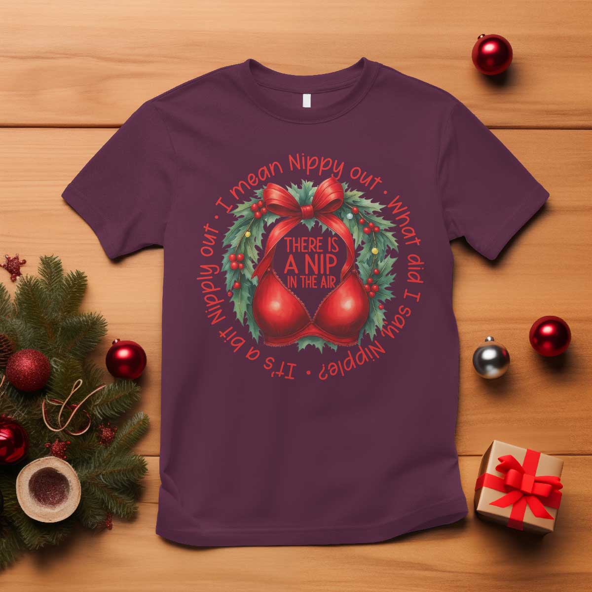 Funny Christmas Movie T Shirt Its A Bit Nipply Out I Mean Nippy Out What Did I Say Nipple - Wonder Print Shop