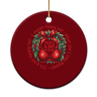 Funny Christmas Movie Ceramic Ornament Its A Bit Nipply Out I Mean Nippy Out What Did I Say Nipple - Wonder Print Shop