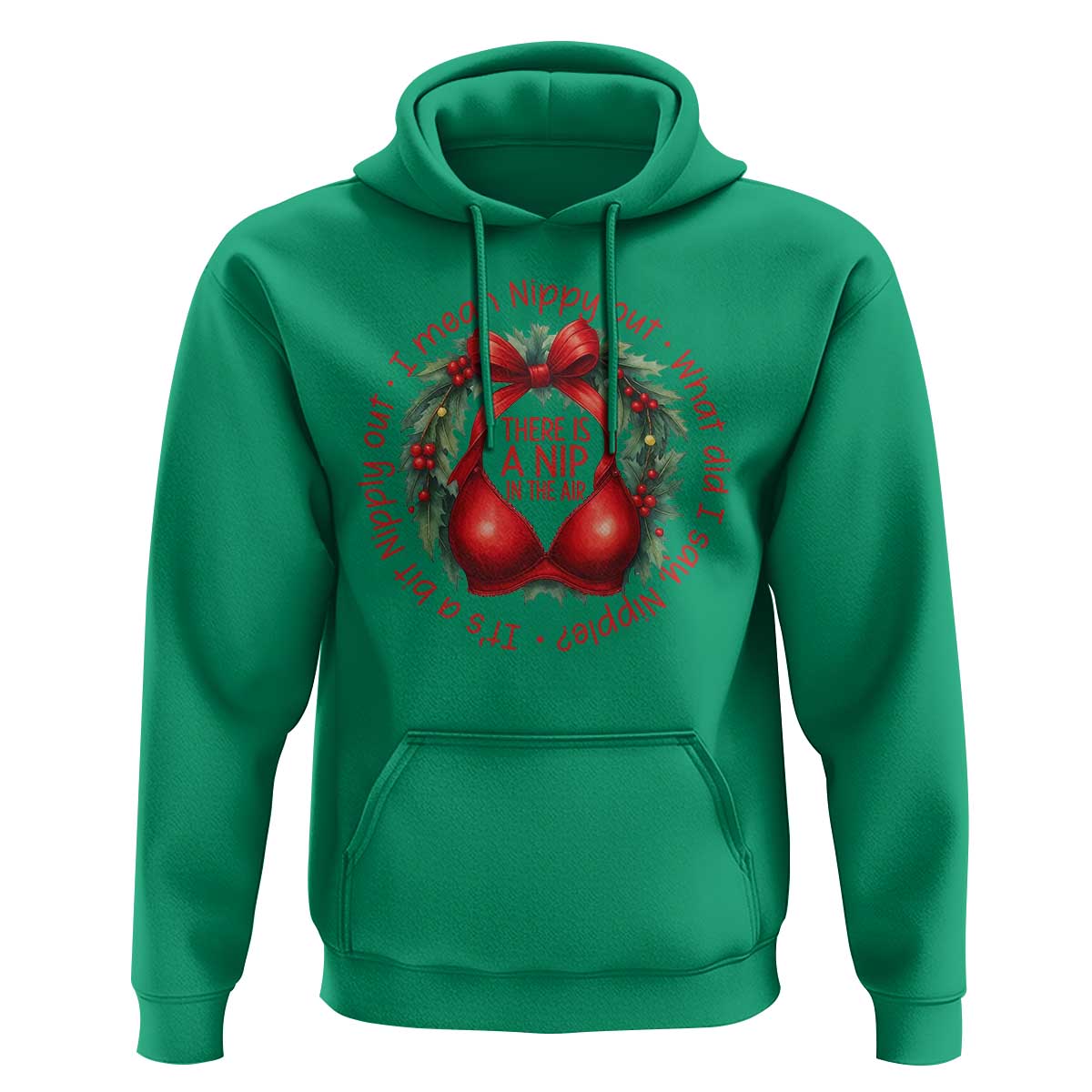 Funny Christmas Movie Hoodie Its A Bit Nipply Out I Mean Nippy Out What Did I Say Nipple - Wonder Print Shop