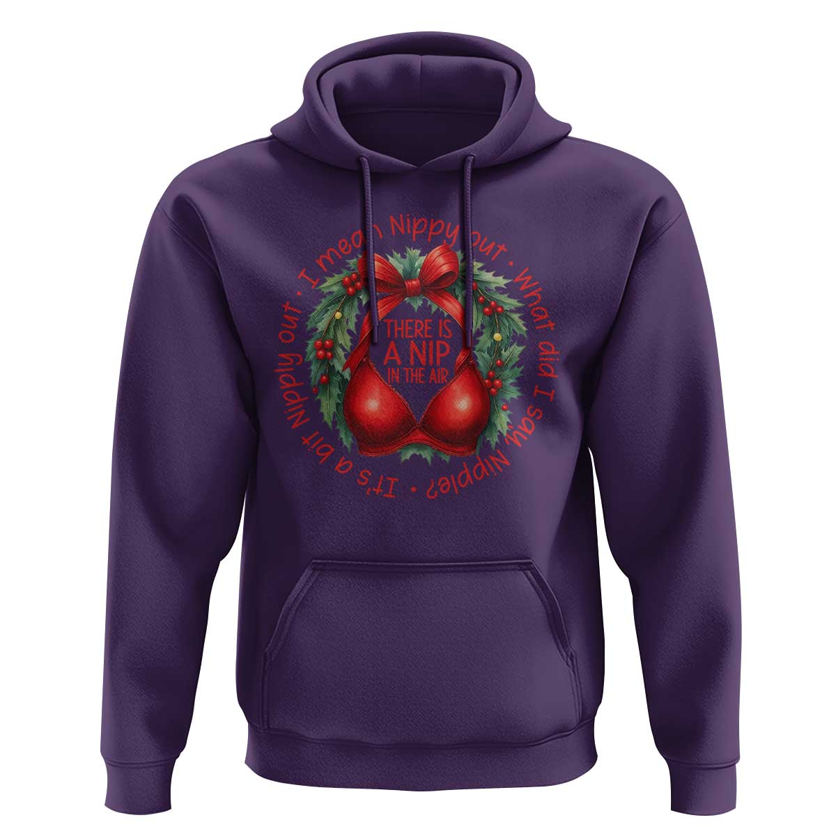 Funny Christmas Movie Hoodie Its A Bit Nipply Out I Mean Nippy Out What Did I Say Nipple - Wonder Print Shop