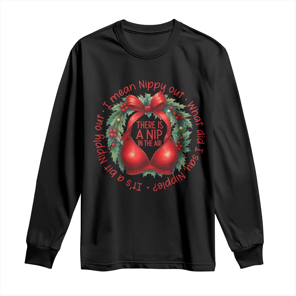 Funny Christmas Movie Long Sleeve Shirt Its A Bit Nipply Out I Mean Nippy Out What Did I Say Nipple - Wonder Print Shop