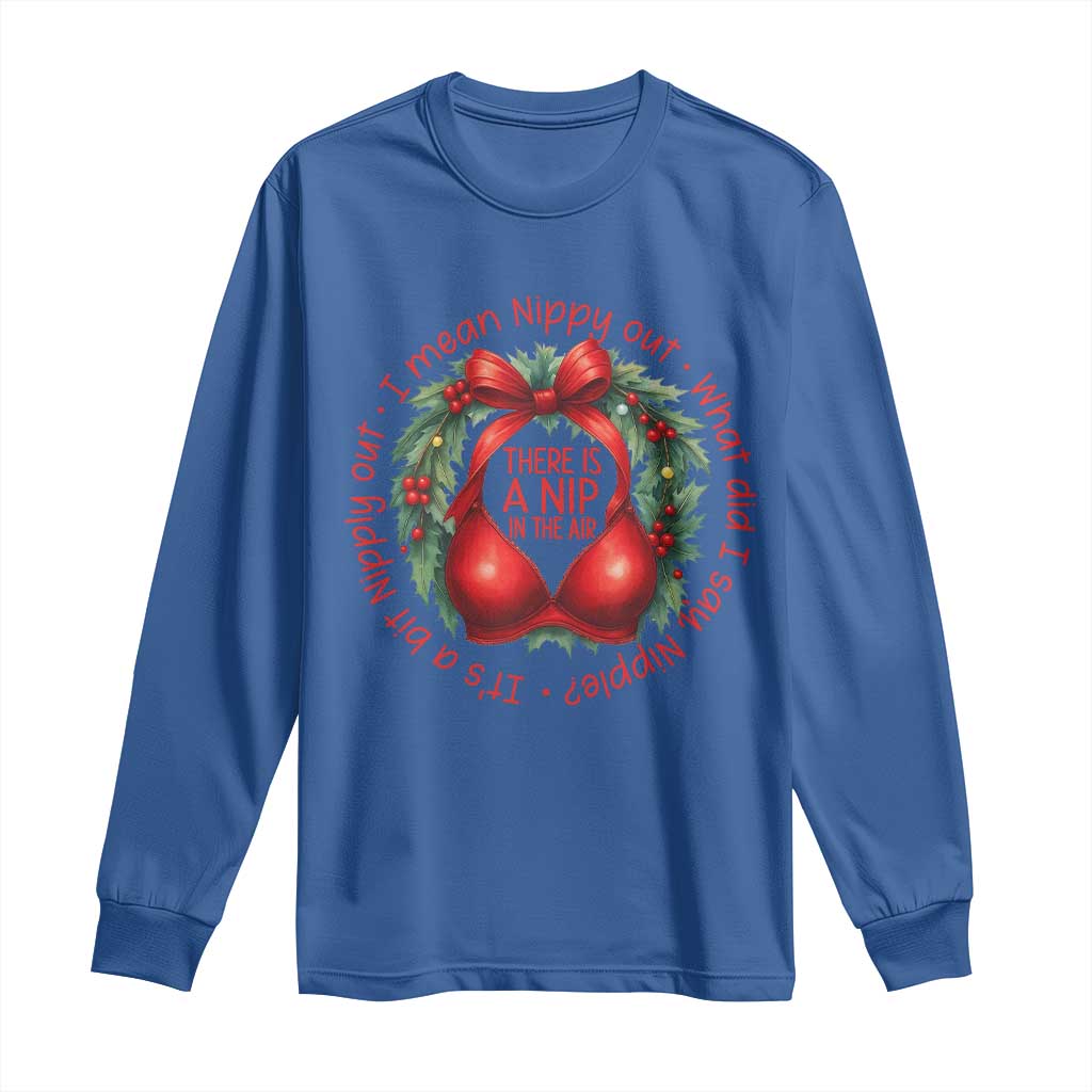 Funny Christmas Movie Long Sleeve Shirt Its A Bit Nipply Out I Mean Nippy Out What Did I Say Nipple - Wonder Print Shop