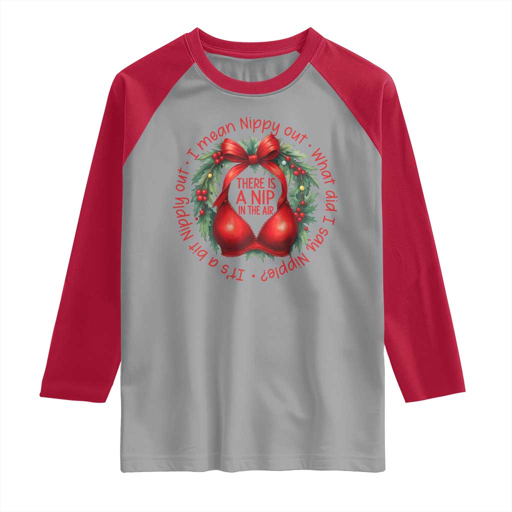 Funny Christmas Movie Raglan Shirt Its A Bit Nipply Out I Mean Nippy Out What Did I Say Nipple - Wonder Print Shop