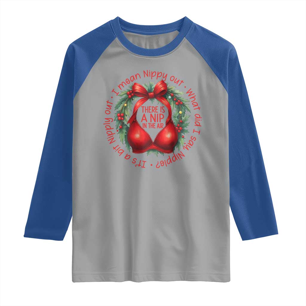 Funny Christmas Movie Raglan Shirt Its A Bit Nipply Out I Mean Nippy Out What Did I Say Nipple - Wonder Print Shop