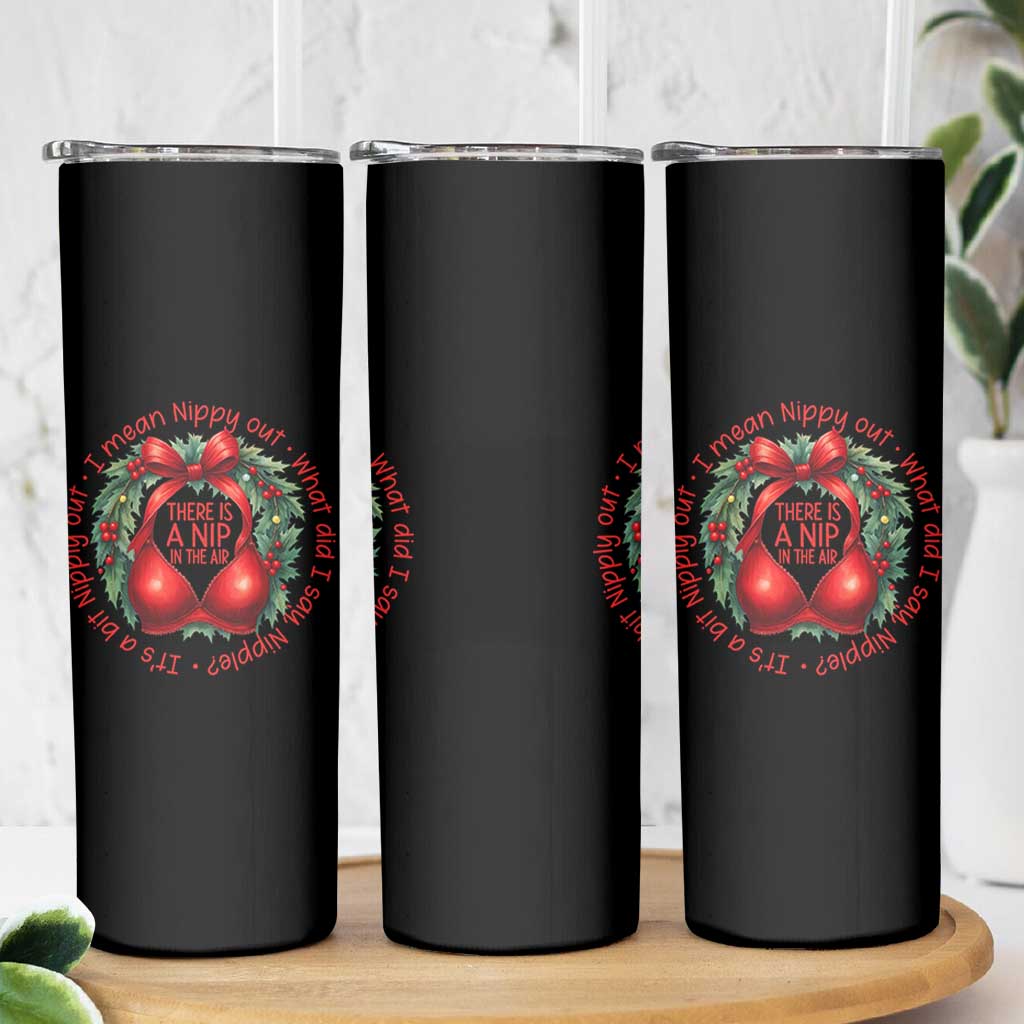 Funny Christmas Movie Skinny Tumbler Its A Bit Nipply Out I Mean Nippy Out What Did I Say Nipple - Wonder Print Shop