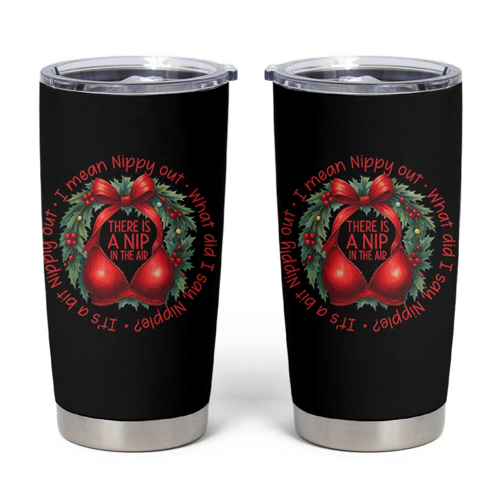 Funny Christmas Movie Tumbler Cup Its A Bit Nipply Out I Mean Nippy Out What Did I Say Nipple - Wonder Print Shop
