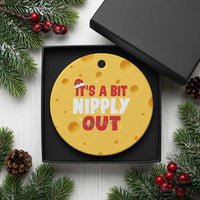 Funny Christmas Movie Ceramic Ornament It's A Bit Nipply Out Xmas Vacation Holiday - Wonder Print Shop