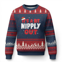 Funny Xmas Movie Ugly Christmas Sweater It's A Bit Nipply Out Xmas Vacation Holiday - Wonder Print Shop