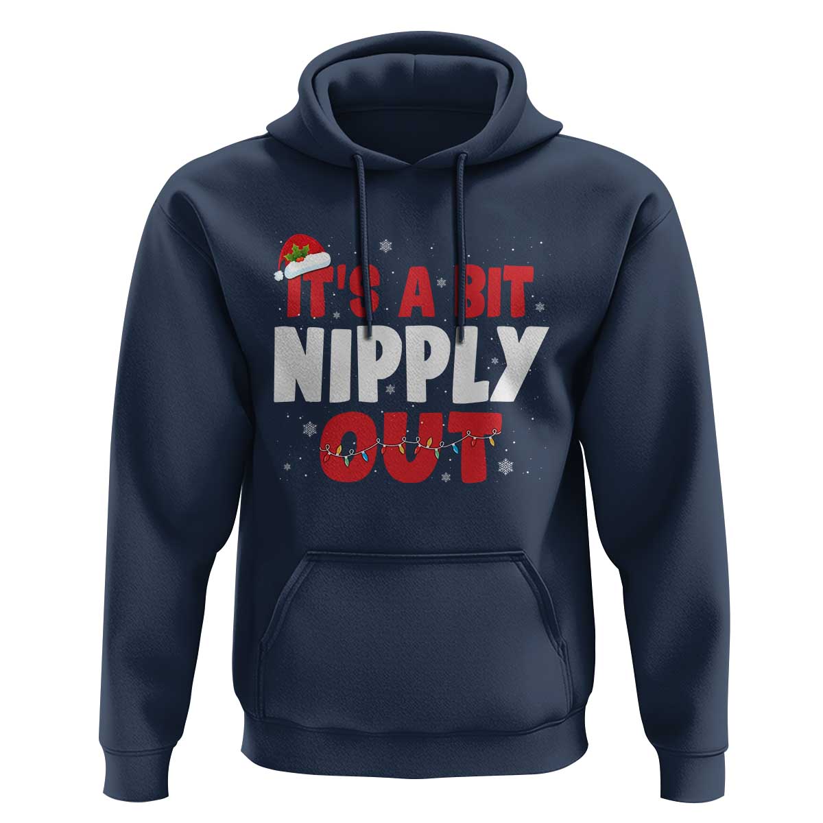 Funny Christmas Movie Hoodie It's A Bit Nipply Out Xmas Vacation Holiday - Wonder Print Shop