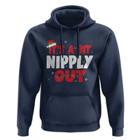 Funny Christmas Movie Hoodie It's A Bit Nipply Out Xmas Vacation Holiday - Wonder Print Shop