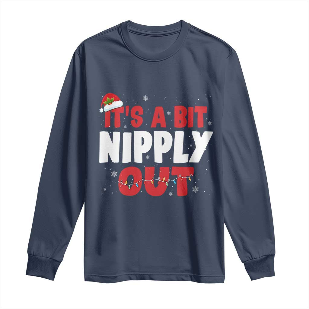 Funny Christmas Movie Long Sleeve Shirt It's A Bit Nipply Out Xmas Vacation Holiday - Wonder Print Shop