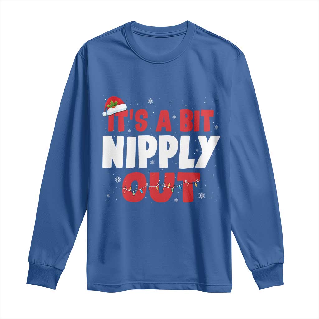 Funny Christmas Movie Long Sleeve Shirt It's A Bit Nipply Out Xmas Vacation Holiday - Wonder Print Shop