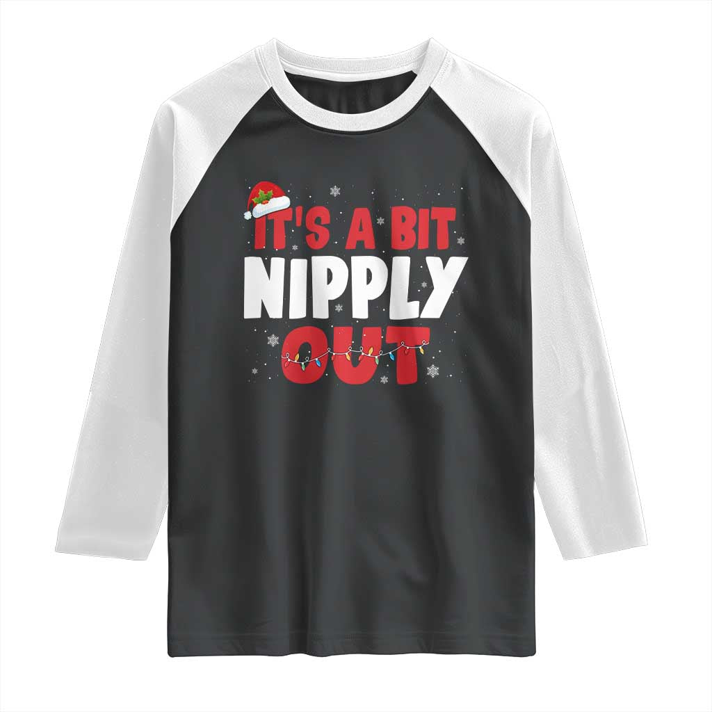 Funny Christmas Movie Raglan Shirt It's A Bit Nipply Out Xmas Vacation Holiday - Wonder Print Shop