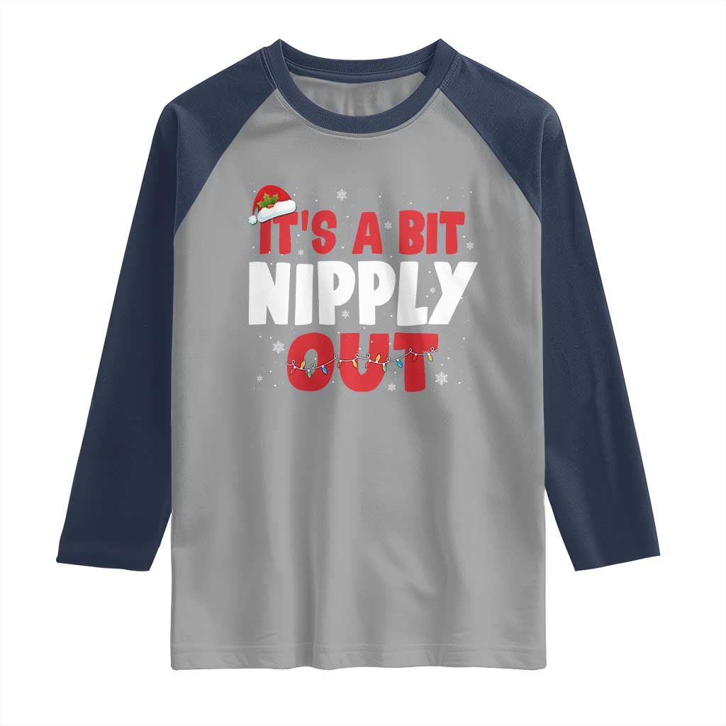 Funny Christmas Movie Raglan Shirt It's A Bit Nipply Out Xmas Vacation Holiday - Wonder Print Shop