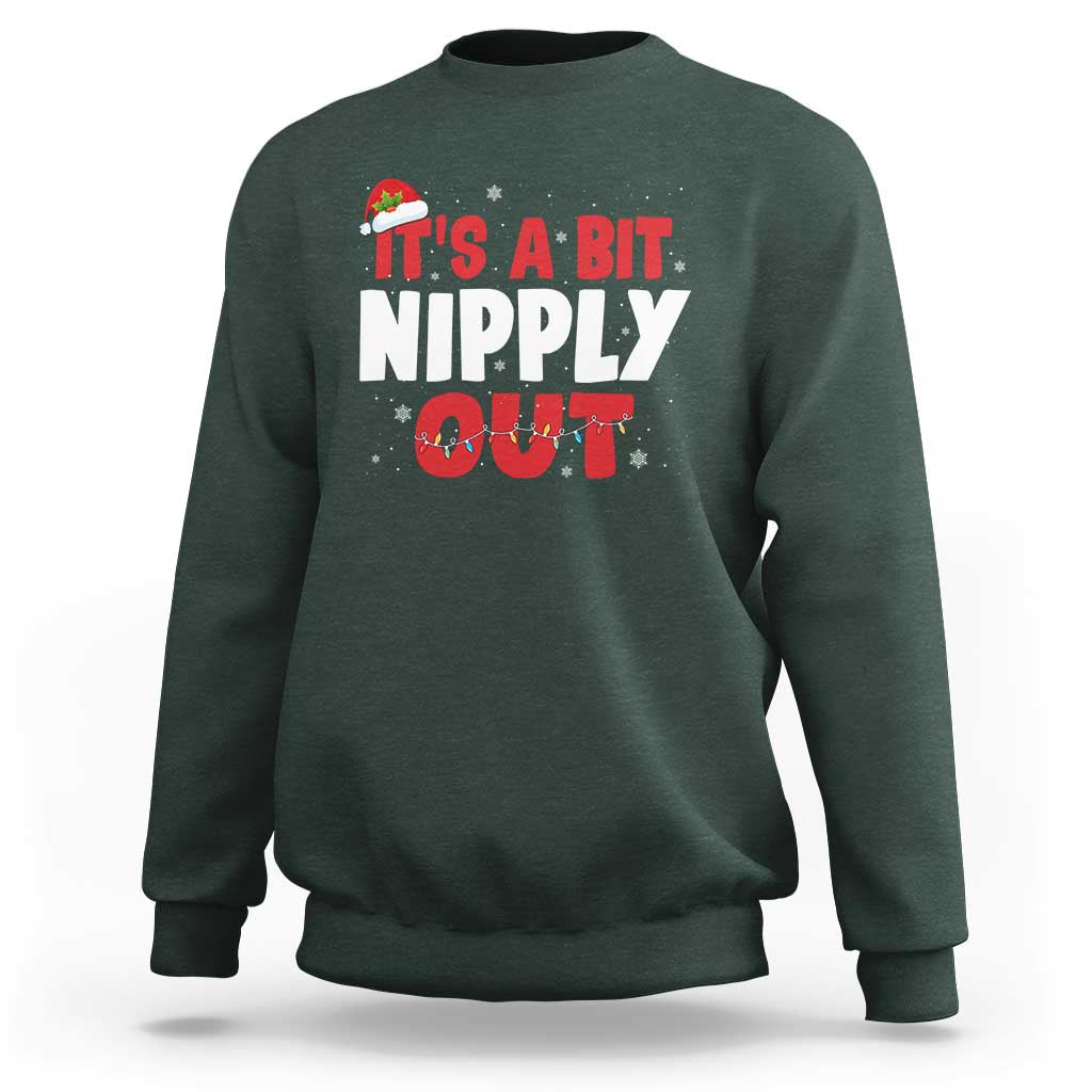 Funny Christmas Movie Sweatshirt It's A Bit Nipply Out Xmas Vacation Holiday - Wonder Print Shop