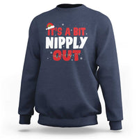 Funny Christmas Movie Sweatshirt It's A Bit Nipply Out Xmas Vacation Holiday - Wonder Print Shop