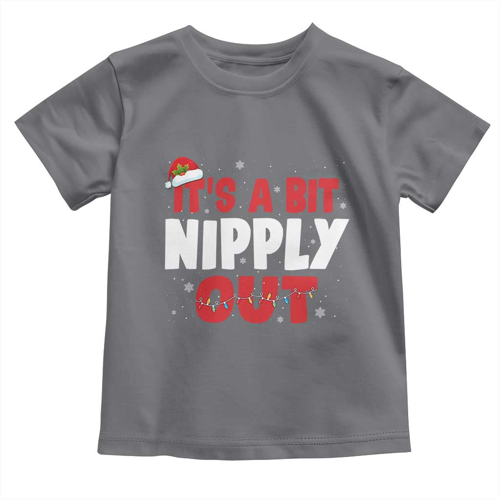 Funny Christmas Movie Toddler T Shirt It's A Bit Nipply Out Xmas Vacation Holiday - Wonder Print Shop