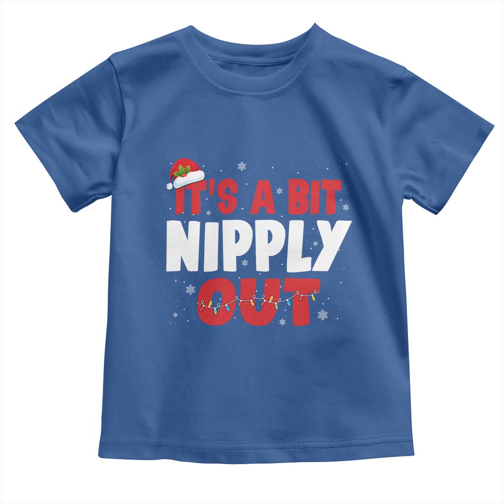 Funny Christmas Movie Toddler T Shirt It's A Bit Nipply Out Xmas Vacation Holiday - Wonder Print Shop