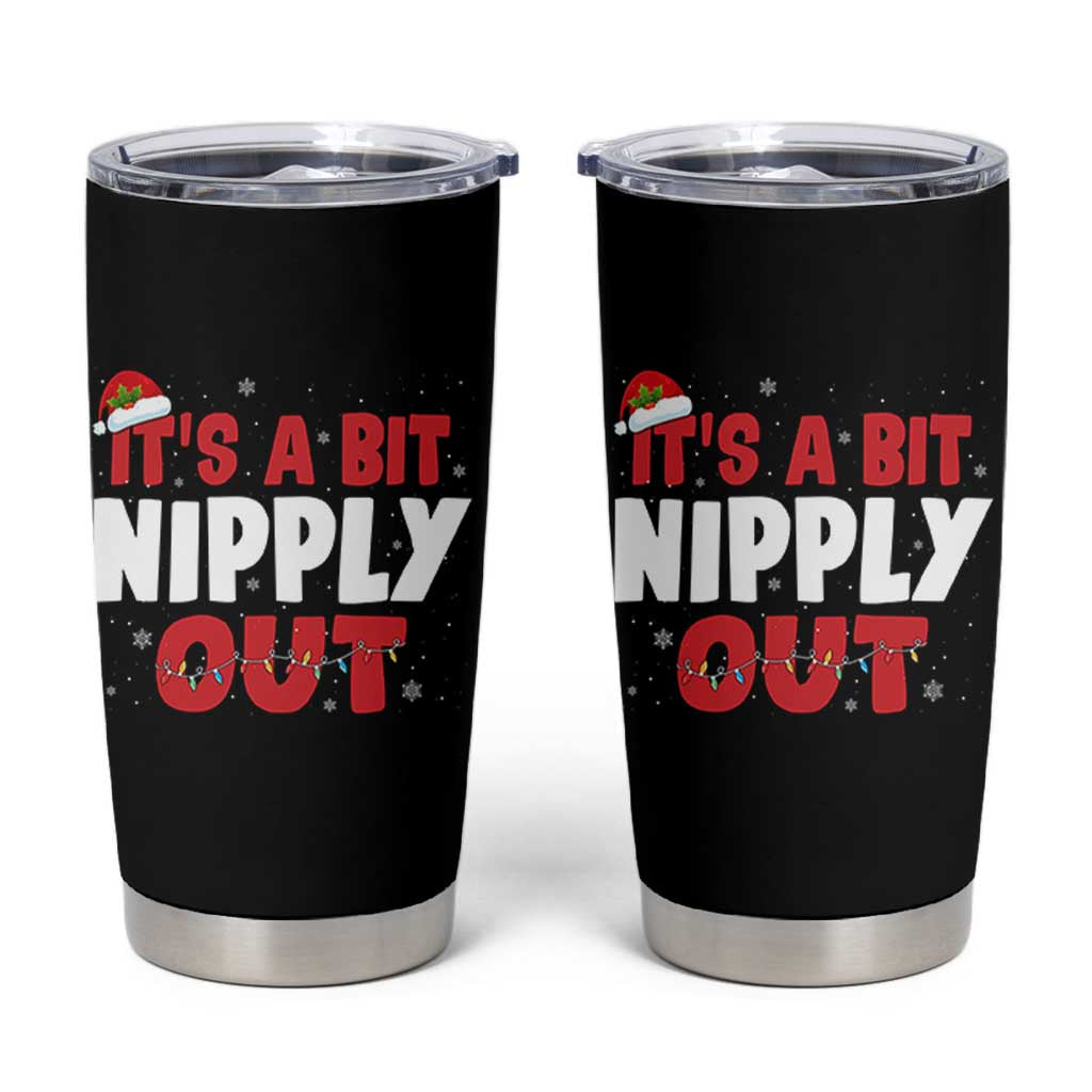Funny Christmas Movie Tumbler Cup It's A Bit Nipply Out Xmas Vacation Holiday - Wonder Print Shop